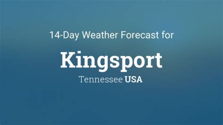 Kingsport TN Weather Forecast for 10 Days: Your Ultimate Guide